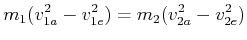 $\displaystyle m_1 (v_{1,a}^2 -v_{1,e}^2) = m_2 (v_{2,a}^2 -v_{2,e}^2)$