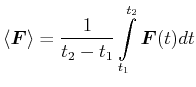 $\displaystyle \left< \vec {F} \right> = \frac{1}{t_2-t_1} \int\limits_{t_1}^{t_2}\vec {F} (t) dt$