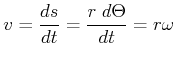 $\displaystyle v = \frac{ds}{dt} = \frac{r \; d\Theta}{dt} = r\omega$