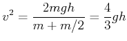 $\displaystyle v^2 = \frac{2mgh}{m+m/2} = \frac{4}{3}gh$