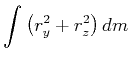 $\displaystyle \int\left(r_y^2+r_z^2\right)dm$