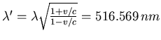 $\lambda' = \lambda\sqrt{\frac{1+v/c}{1-v/c}} =
516.569 nm$