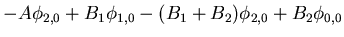 $\displaystyle -A\phi_{2,0} + B_1\phi_{1,0}-
(B_1+B_2)\phi_{2,0}+B_2\phi_{0,0}$