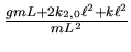 $\frac {gmL + 2k_{2,0}\ell^2 + k\ell^2}{mL^{2}}$
