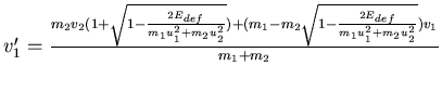 $v_1' = \frac{m_2 v_2(1+\sqrt{1-\frac{2E_{def}}{m_1 u_1^2+m_2 u_2^2}})+
(m_1-m_2\sqrt{1-\frac{2E_{def}}{m_1 u_1^2+m_2 u_2^2}})v_1}{m_1+m_2}$