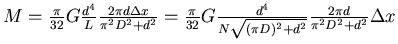$ M = \frac{\pi}{32}G \frac{d^4}{L}\frac{2\pi d \Delta
x}{\pi^2 D^2 + d^2} = \f...
...\frac{d^4}{N \sqrt{(\pi D)^2 + d^2}}\frac{2\pi d }
{\pi^2 D^2 + d^2}\Delta
x $